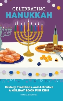 Celebrating Hanukkah - Stacia Deutsch