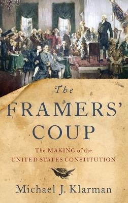 The Framers' Coup - Michael J. Klarman