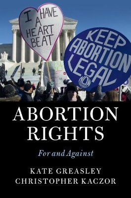 Abortion Rights - Kate Greasley, Christopher Kaczor