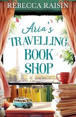 Aria&rsquo;s Travelling Book Shop - Rebecca Raisin