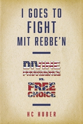 I Goes to Fight Mit Rebbe'n - Hc Huber