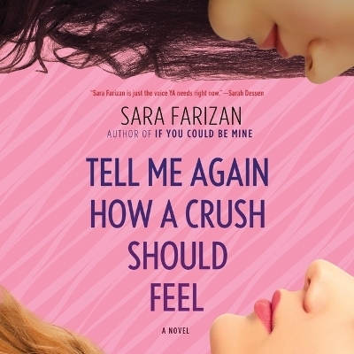 Tell Me Again How a Crush Should Feel - Sara Farizan