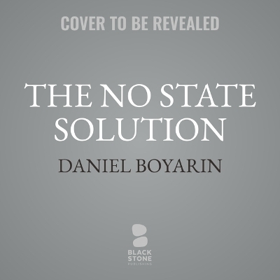 The No-State Solution - Daniel Boyarin