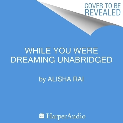 While You Were Dreaming - Alisha Rai
