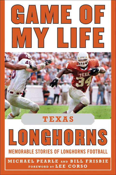 Game of My Life Texas Longhorns -  Bill Frisbie,  Michael Pearle