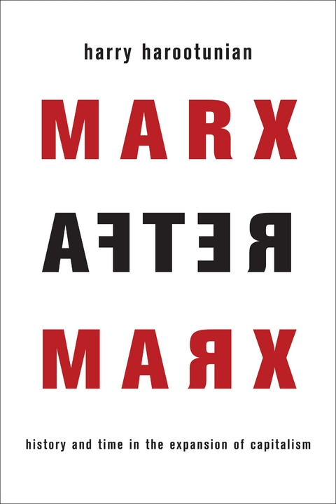 Marx After Marx - Harry Harootunian