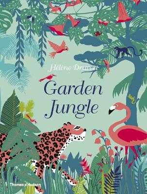 Garden Jungle - H&eacute;l&egrave;ne Druvert
