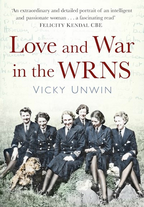 Love and War in the WRNS - Vicky Unwin