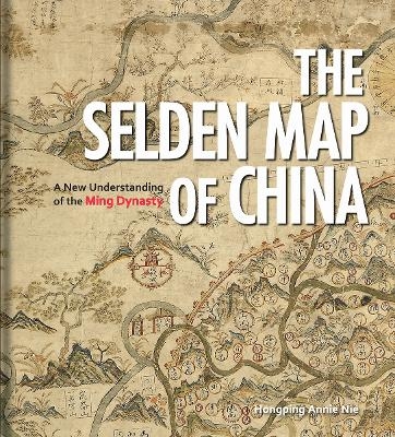 The Selden Map of China - Hongping Annie Nie