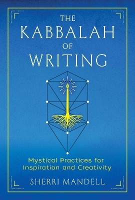 The Kabbalah of Writing - Sherri Mandell
