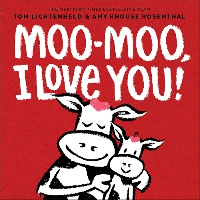 Moo-Moo, I Love You! - Amy Krouse Rosenthal
