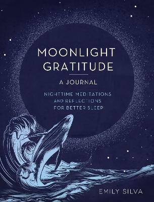 Moonlight Gratitude: A Journal - Emily Silva