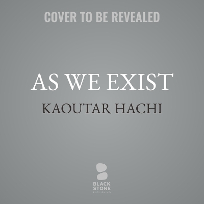 As We Exist - Kaoutar Harchi