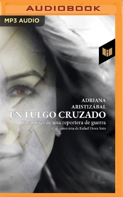 En Fuego Cruzado - Adriana Aristizábal