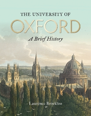 University of Oxford: A Brief History, The - Laurence Brockliss