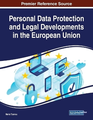 Personal Data Protection and Legal Developments in the European Union - 