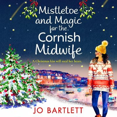 Mistletoe and Magic for the Cornish Midwife - Jo Bartlett