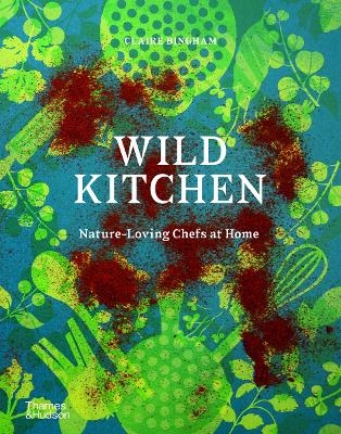 Wild Kitchen - Claire Bingham