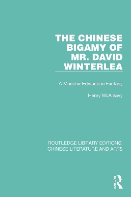 The Chinese Bigamy of Mr. David Winterlea - Henry McAleavy