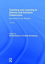 Teaching and Learning in Diverse and Inclusive Classrooms - Richards, Gill; Armstrong, Felicity