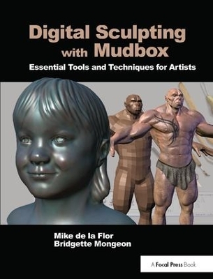 Digital Sculpting with Mudbox - Mike de La Flor, Bridgette Mongeon