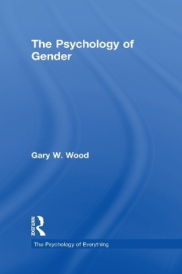 The Psychology of Gender - Gary Wood