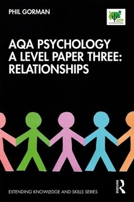 AQA Psychology A Level Paper Three: Relationships - Phil Gorman