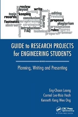 Guide to Research Projects for Engineering Students - Eng Choon Leong, Carmel Lee-Hsia Heah, Kenneth Keng Wee Ong