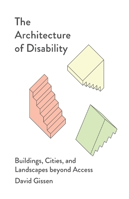 The Architecture of Disability - David Gissen