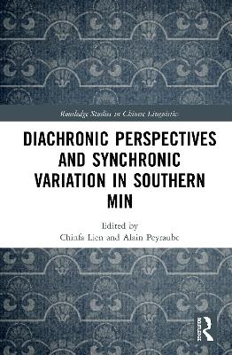 Diachronic Perspectives and Synchronic Variation in Southern Min - 
