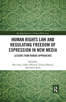 Human Rights Law and Regulating Freedom of Expression in New Media - 