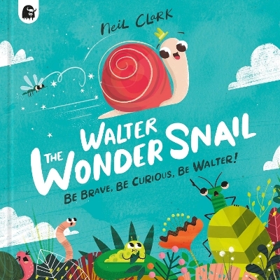 Walter The Wonder Snail - Neil Clark