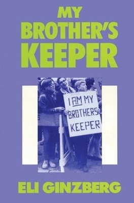 My Brother's Keeper - Eli Ginzberg