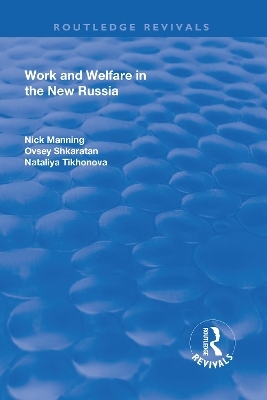 Work and Welfare in the New Russia - Nick Manning, Ovsey Shkaratan