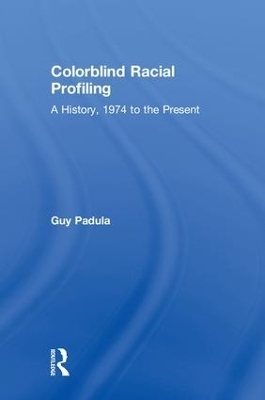 Colorblind Racial Profiling - Guy Padula