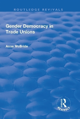 Gender Democracy in Trade Unions - Anne McBride