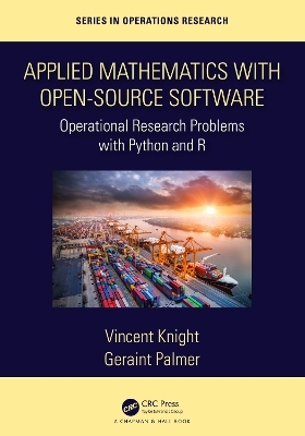 Applied Mathematics with Open-Source Software - Vincent Knight, Geraint Palmer