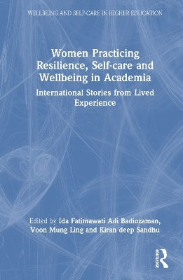 Women Practicing Resilience, Self-care and Wellbeing in Academia