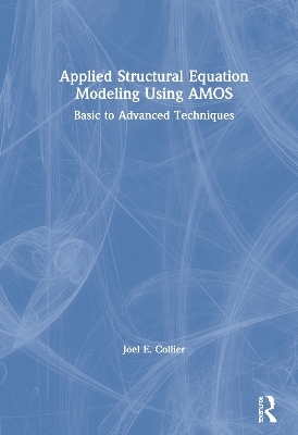 Applied Structural Equation Modeling using AMOS - Joel E. Collier