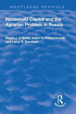 Household Capital and the Agrarian Problem in Russia - David O'Brien, Valeri Patsiorkovski, Larry Dershem