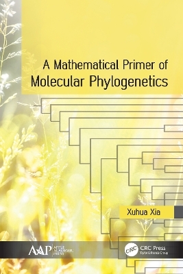 A Mathematical Primer of Molecular Phylogenetics - Xuhua Xia