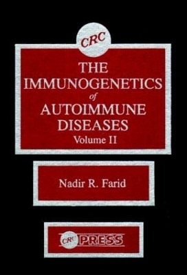 The Immunogenetics of Autoimmune Diseases, Volume II - Nadir R. Farid