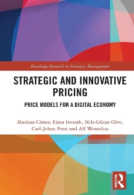 Strategic and Innovative Pricing - Mathias C&ouml;ster, Einar Iveroth, Nils-G&ouml;ran Olve, Carl-Johan Petri, Alf Westelius