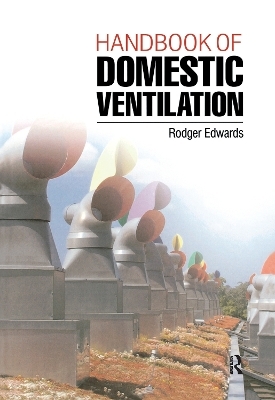 Handbook of Domestic Ventilation - Rodger Edwards