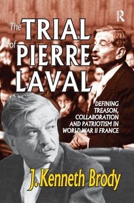The Trial of Pierre Laval - J. Kenneth Brody