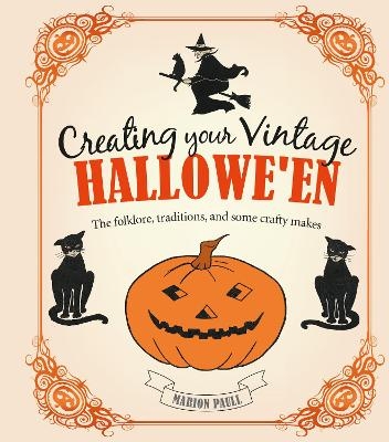 Creating Your Vintage Hallowe'en - Marion Paull