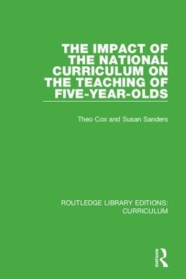 The Impact of the National Curriculum on the Teaching of Five-Year-Olds - Theo Cox, Susan Sanders