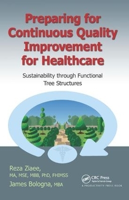 Preparing for Continuous Quality Improvement for Healthcare - Reza Ziaee, James S. Bologna MBA