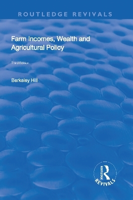 Farm Incomes, Wealth and Agricultural Policy - Berkeley Hill