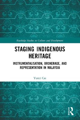 Staging Indigenous Heritage - Yunci Cai